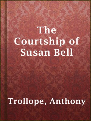 cover image of The Courtship of Susan Bell